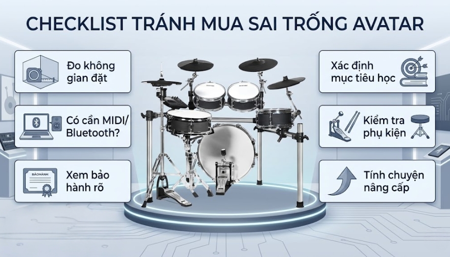 Checklist tránh chọn sai phân khúc và thiếu phụ kiện khi mua trống điện tử Avatar